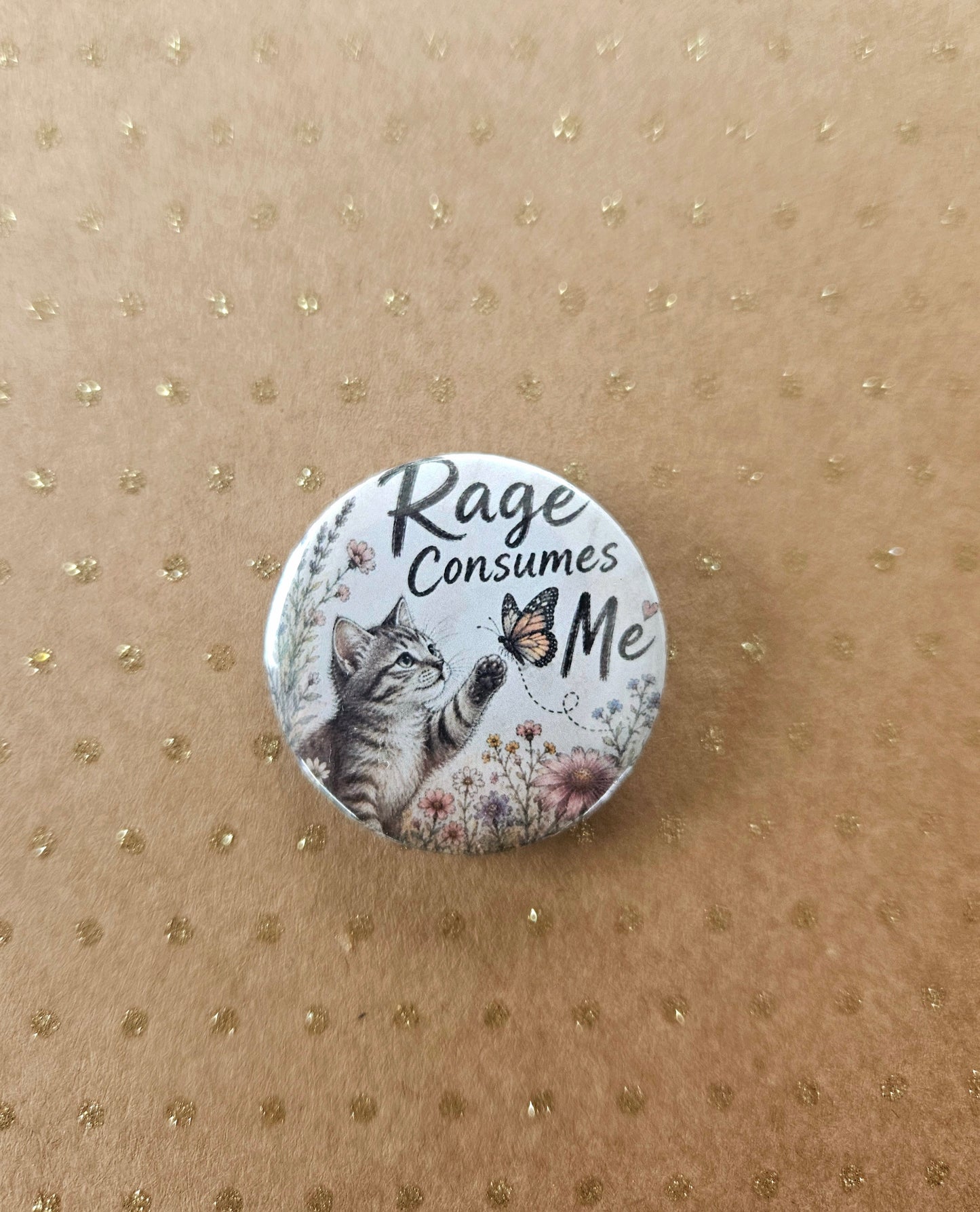 Rage Consumes Me Button Pin