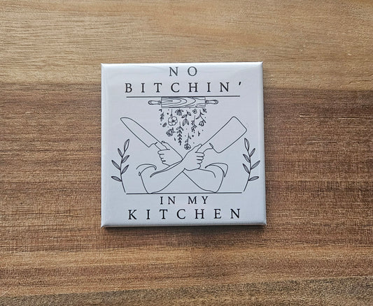 No Bitchin' in My Kitchen