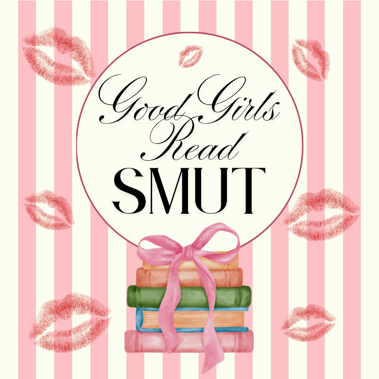 Good Girls Read Smut