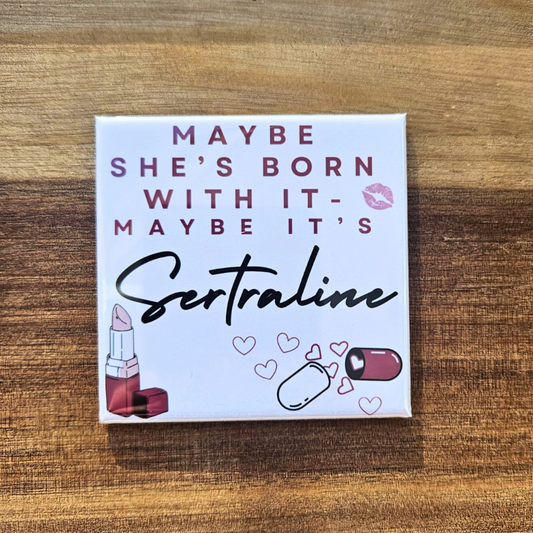 Maybe She's Born With It