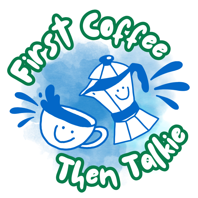 First Coffee Then Talkie
