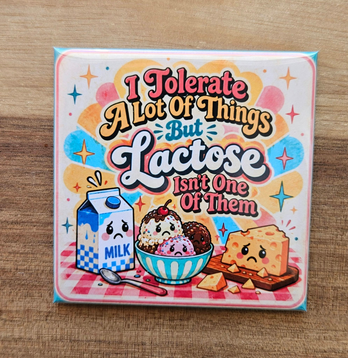 Funny Lactose Intolerance Magnet – Dairy Humor Gift
