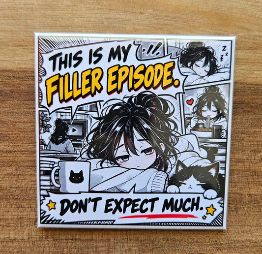 This Is My Filler Episode – Funny Anime Humor Magnet