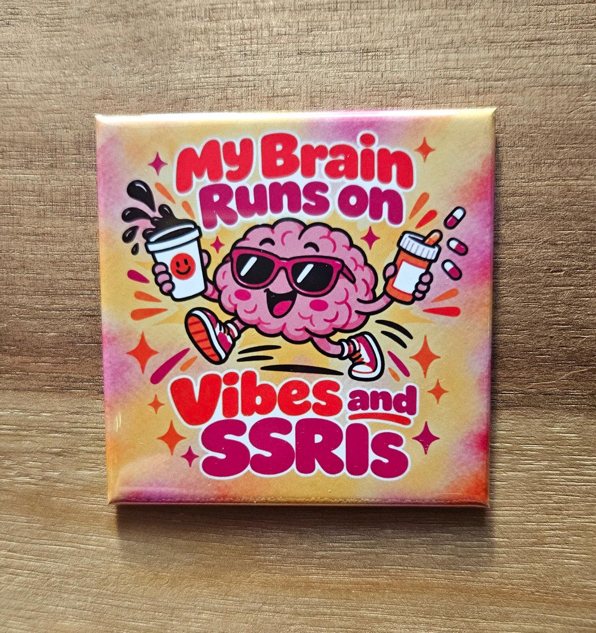 My Brain Runs on Vibes & SSRIs