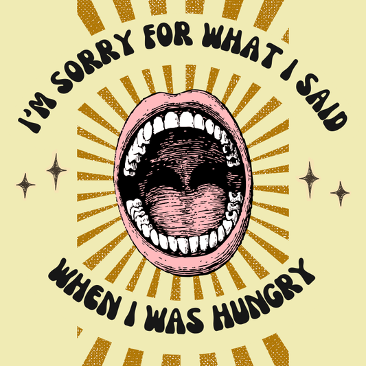Sorry, I Was Hungry